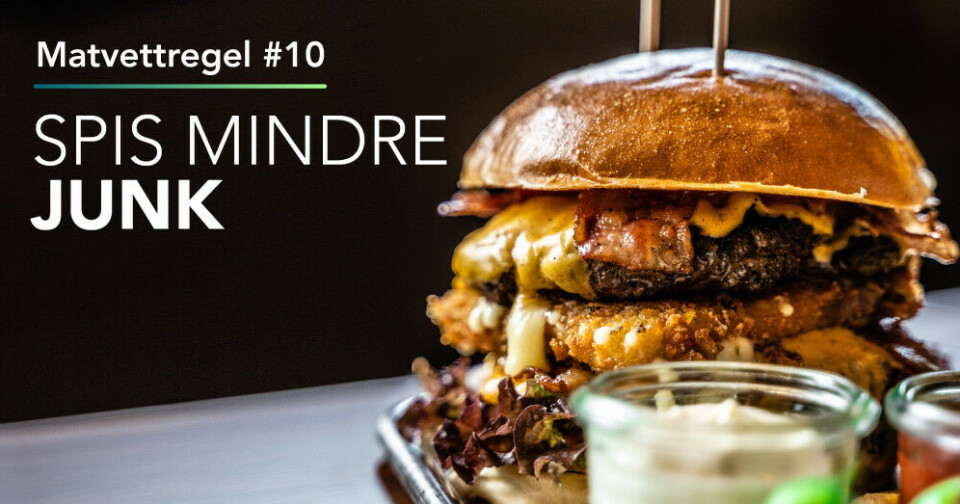 Matvettregel #10 – Spis mindre junk!