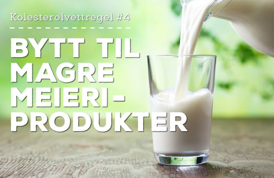 Kolesterolvettregel #4 – Bytt til magre meieriprodukter