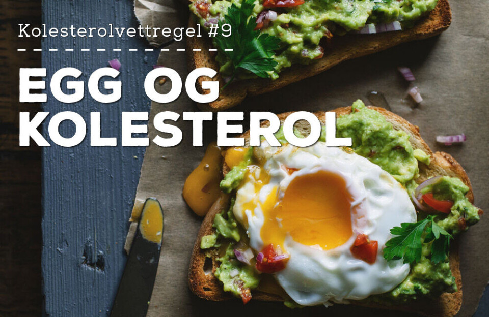 Kolesterolvettregel #9 – Egg og kolesterol